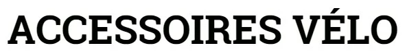 Accessoires Vélo Soldes